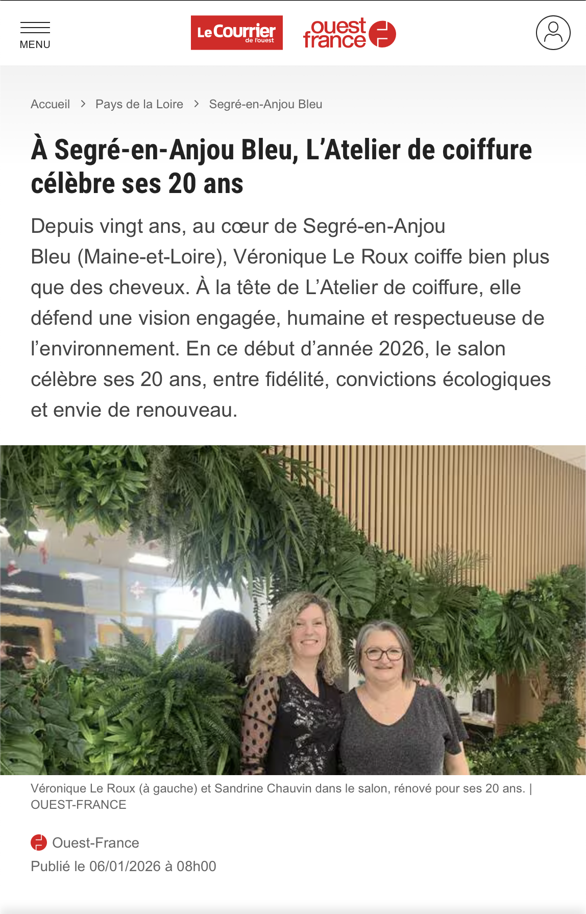 À Segré-en-Anjou Bleu, L’Atelier de coiffure célèbre ses 20 ans Depuis vingt ans, au cœur de Segré-en-Anjou Bleu (Maine-et-Loire), Véronique Le Roux coiffe bien plus que des cheveux. À la tête de L’Atelier de coiffure, elle défend une vision engagée, humaine et respectueuse de l’environnement. En ce début d’année 2026, le salon célèbre ses 20 ans, entre fidélité, convictions écologiques et envie de renouveau.